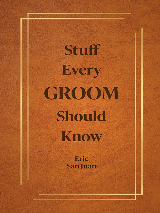 Title details for Stuff Every Groom Should Know by Eric San Juan - Wait list